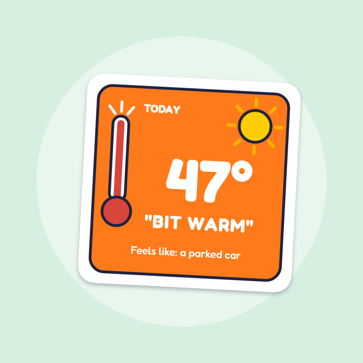 47 Degrees: Bit Warm sticker