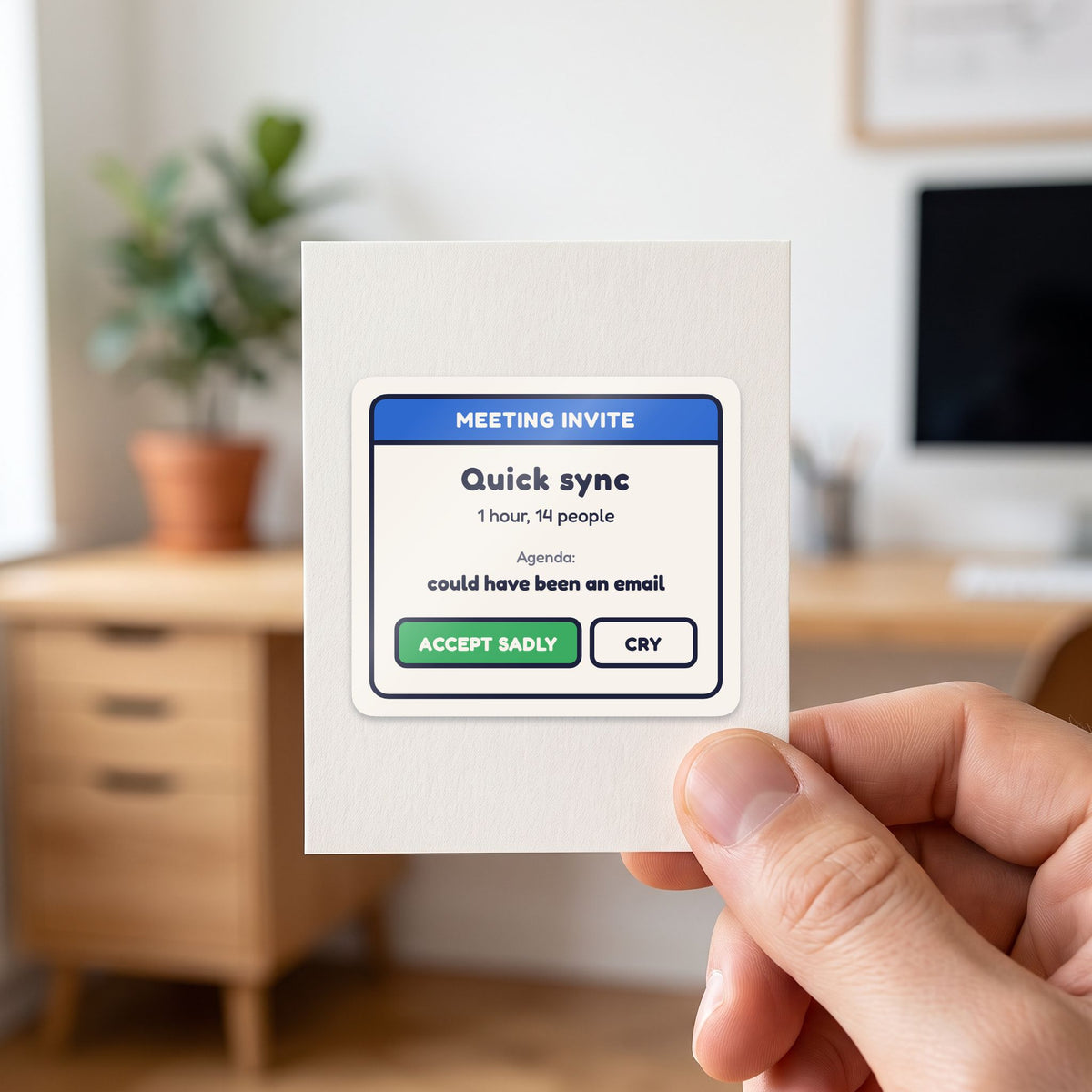 Could Have Been an Email sticker held in a hand on its white backing card