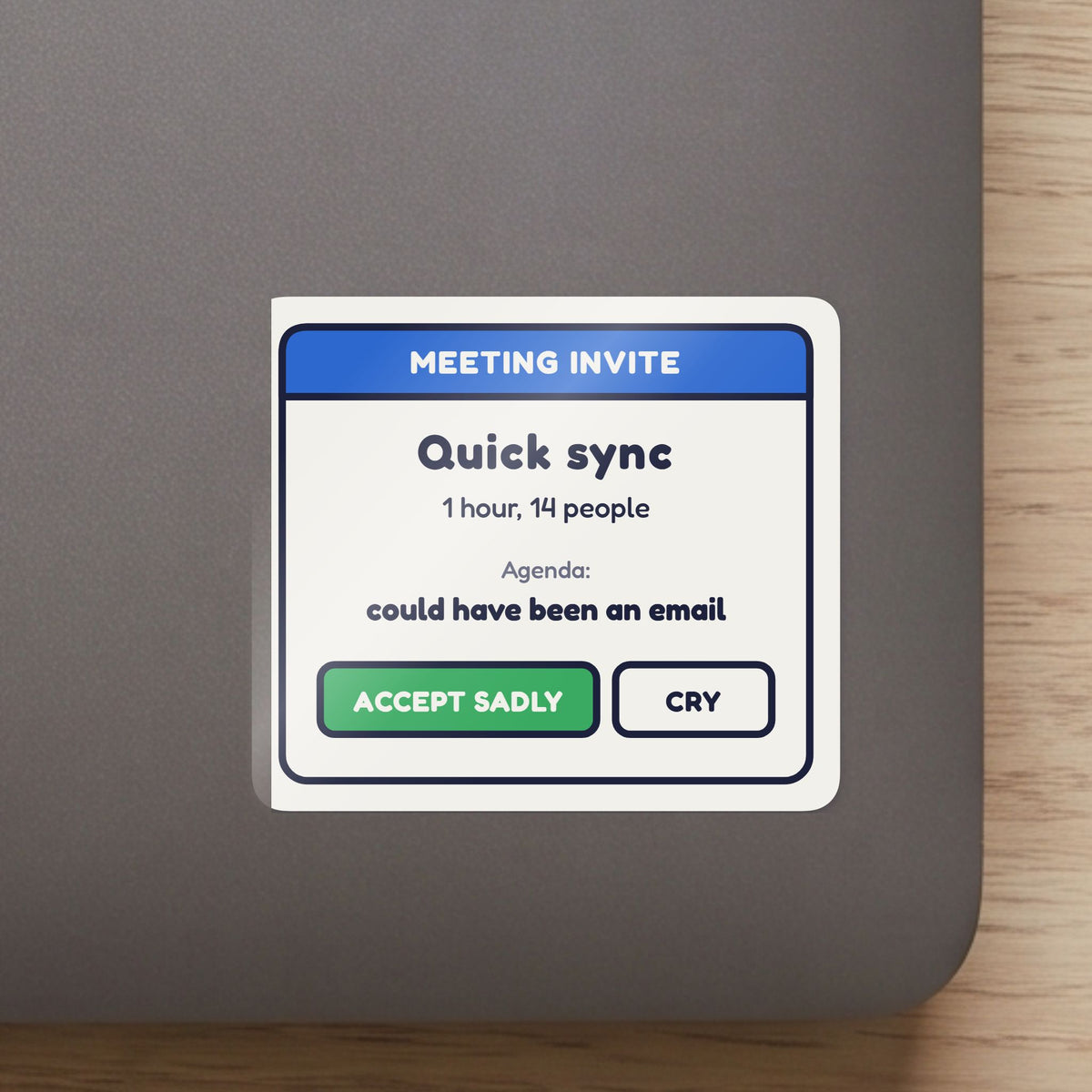 Could Have Been an Email sticker on the lid of a grey laptop