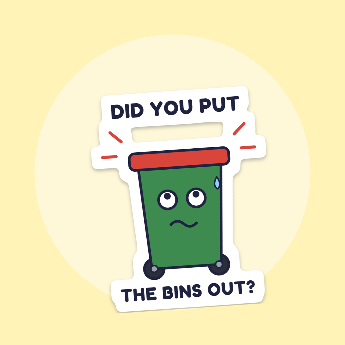Did You Put the Bins Out? sticker