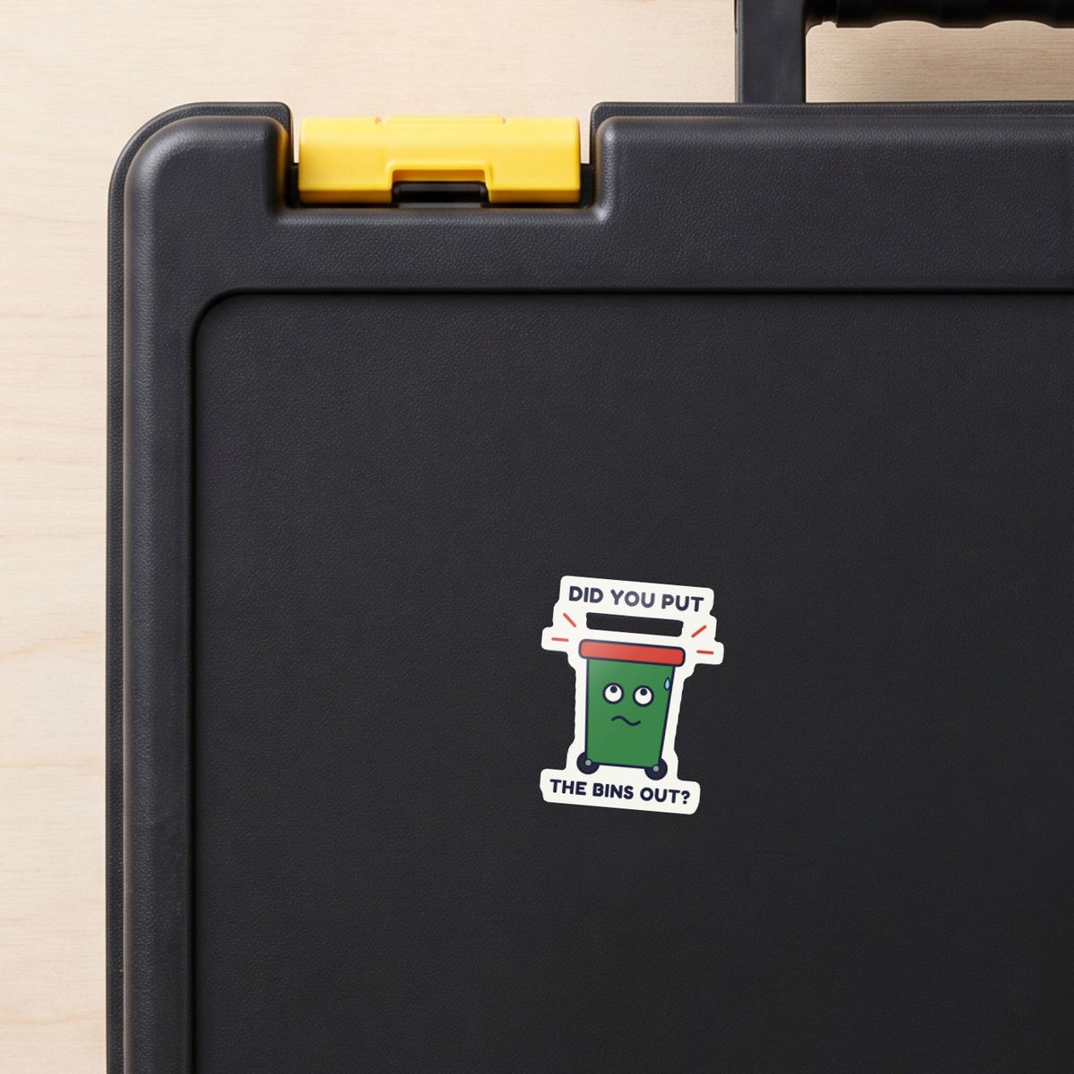 Did You Put the Bins Out? sticker on a black toolbox