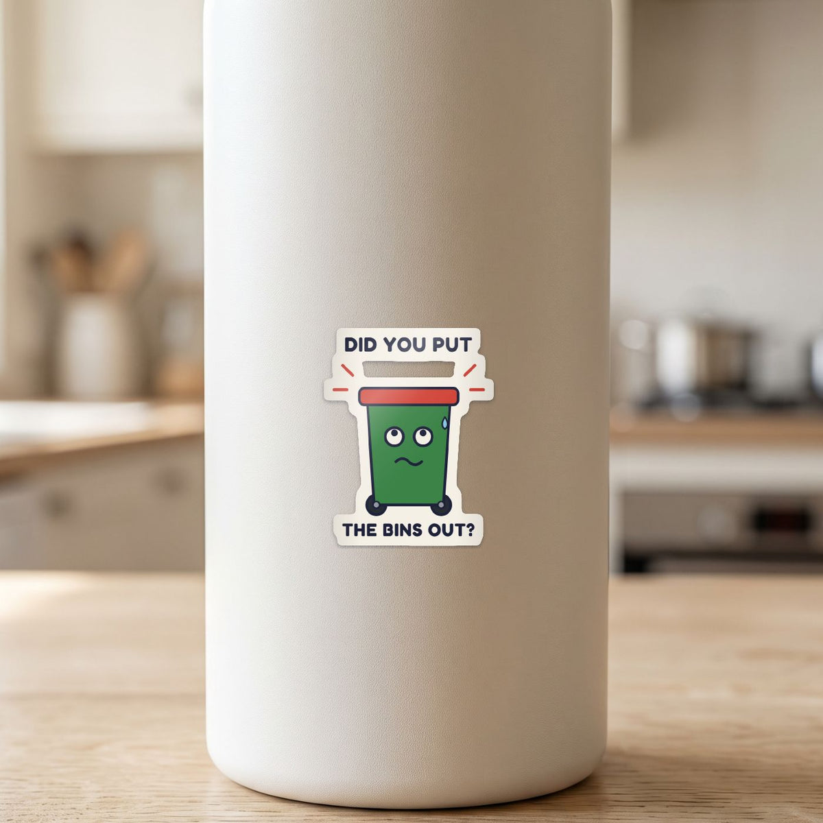 Did You Put the Bins Out? sticker on a white drink bottle