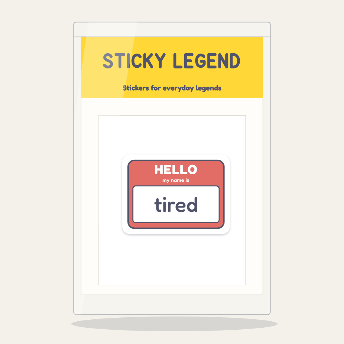 Hello, My Name Is Tired sticker in its Sticky Legend pack