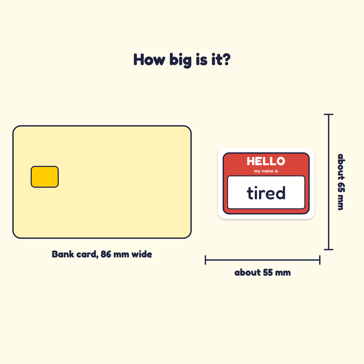 Hello, My Name Is Tired sticker next to a bank card for size