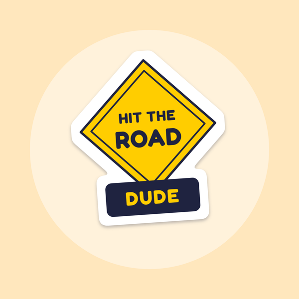 Hit the Road, Dude (Road Sign) sticker