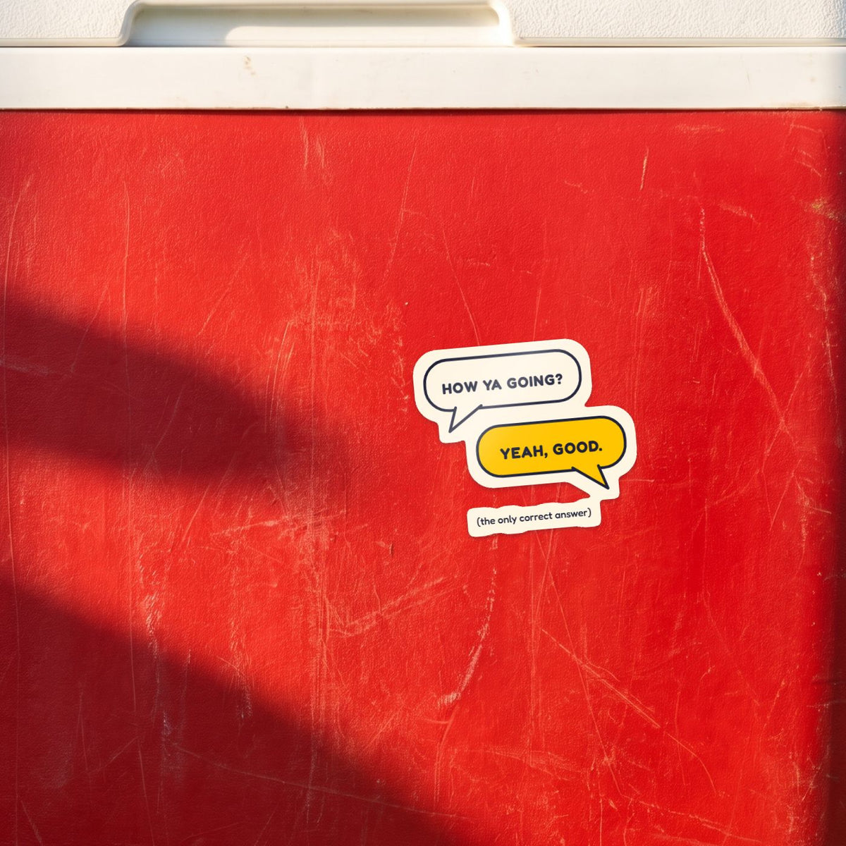 How Ya Going? Yeah, Good. sticker on a red esky