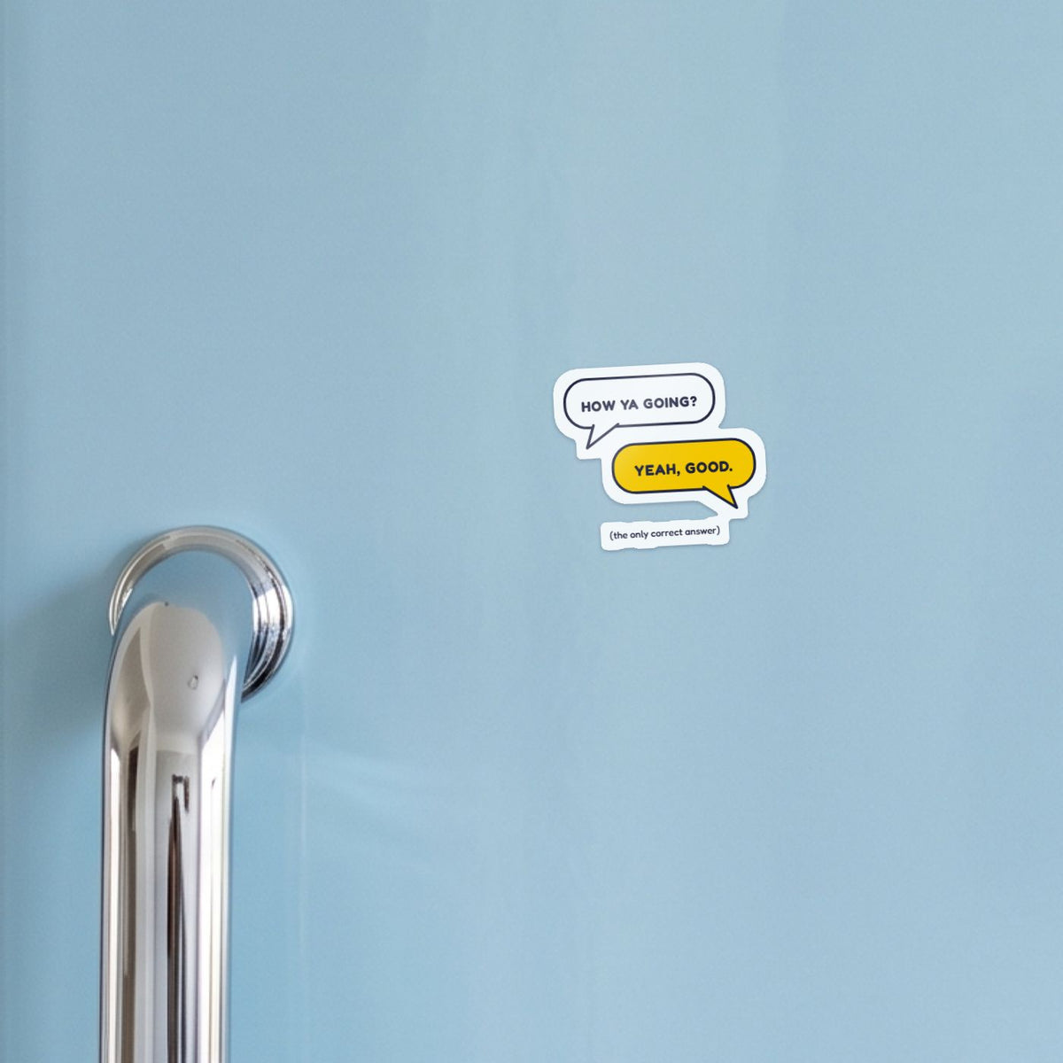 How Ya Going? Yeah, Good. sticker on a blue fridge door