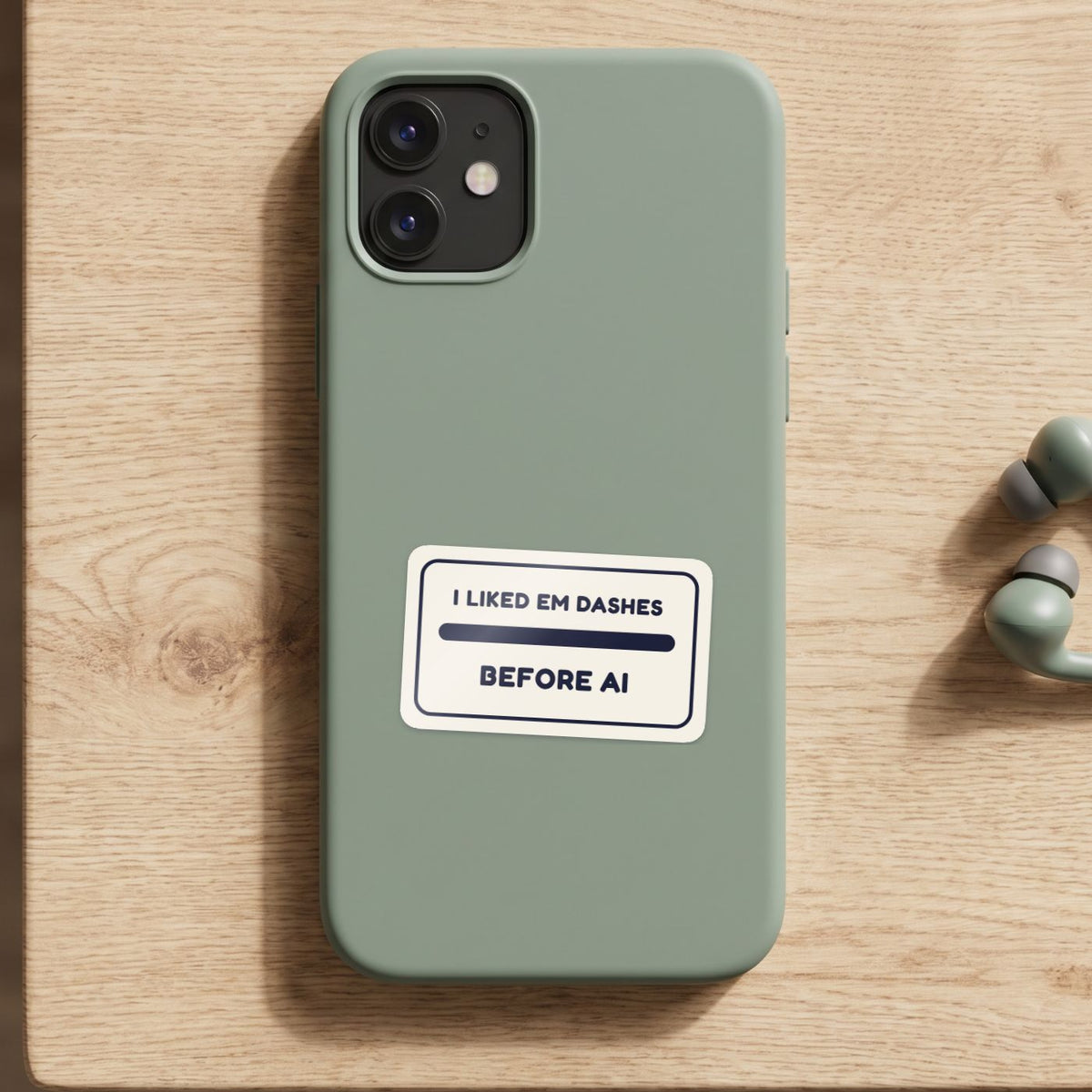 I Liked Em Dashes Before AI sticker on a green phone case