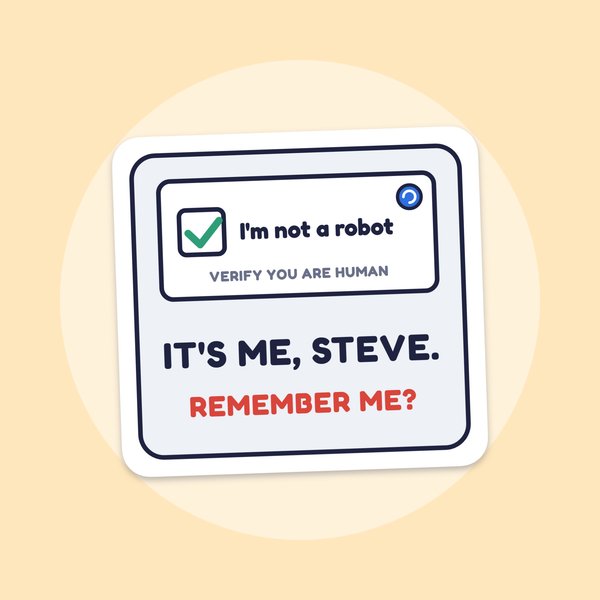 I'm Not a Robot. It's Me, Steve. sticker