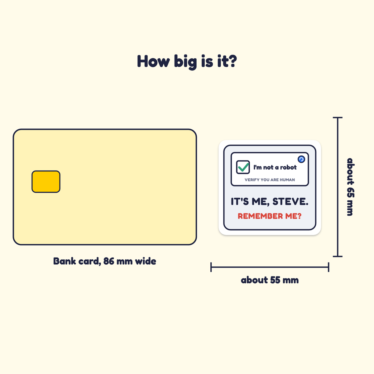 I'm Not a Robot. It's Me, Steve. sticker next to a bank card for size