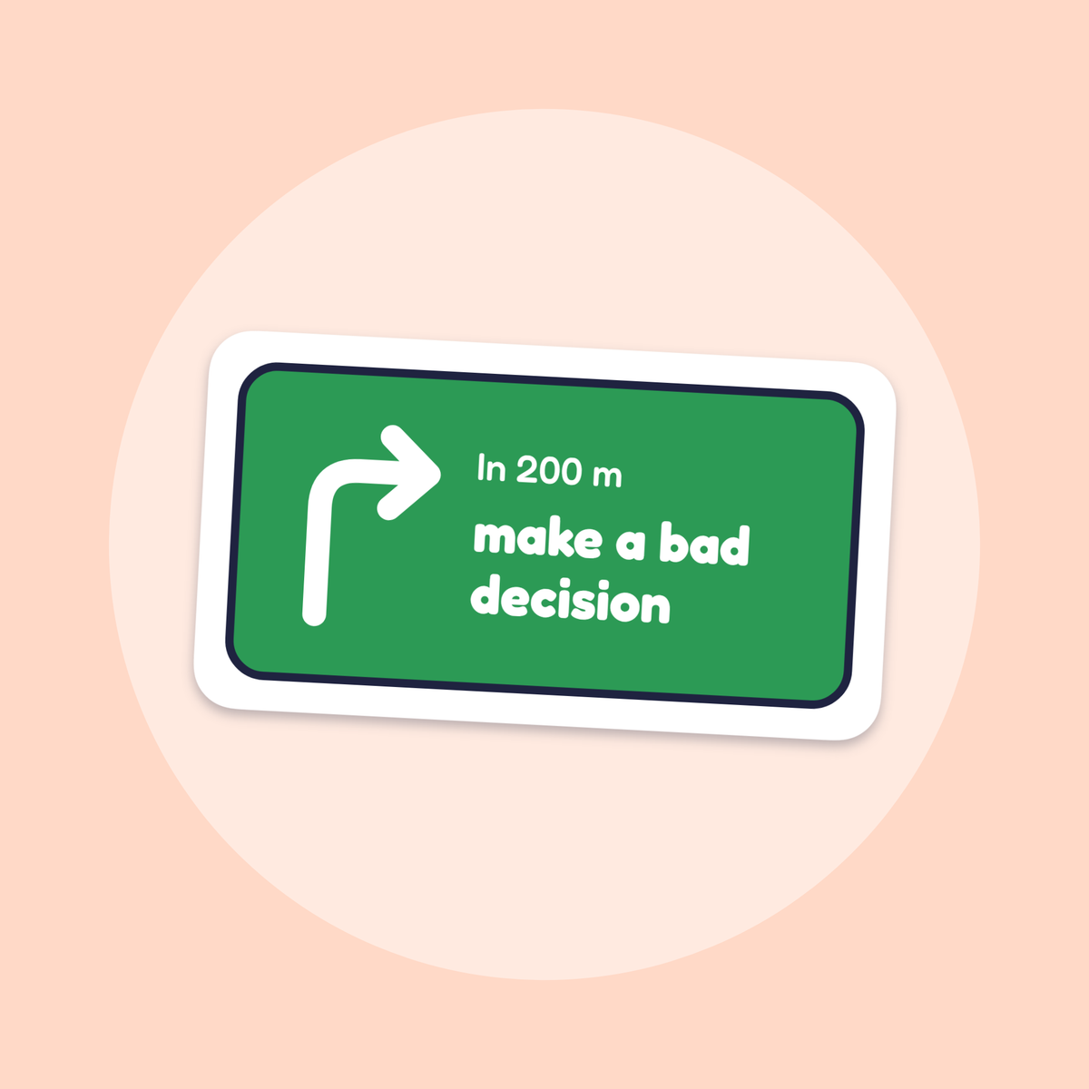 In 200 m, Make a Bad Decision sticker