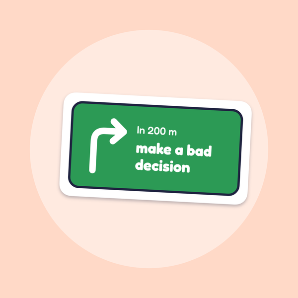 In 200 m, Make a Bad Decision sticker