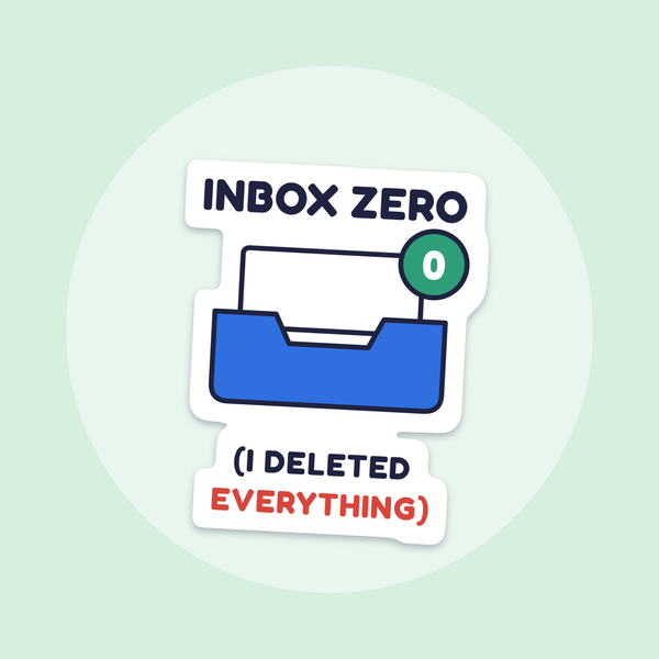 Inbox Zero (I Deleted Everything) sticker