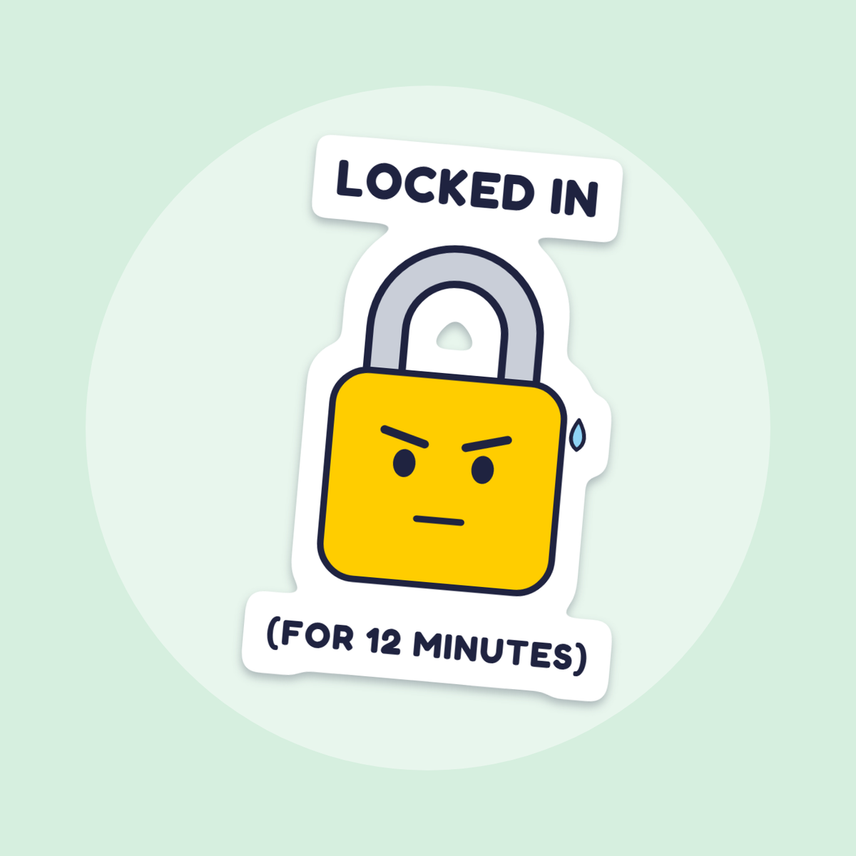 Locked In (for 12 Minutes) sticker
