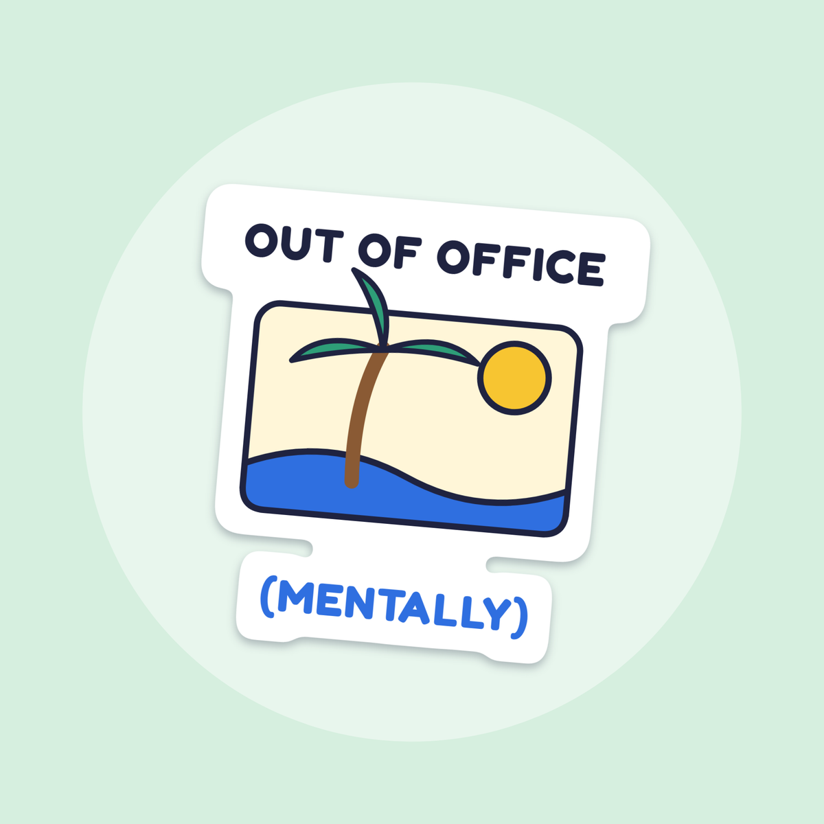 Out of Office (Mentally) sticker