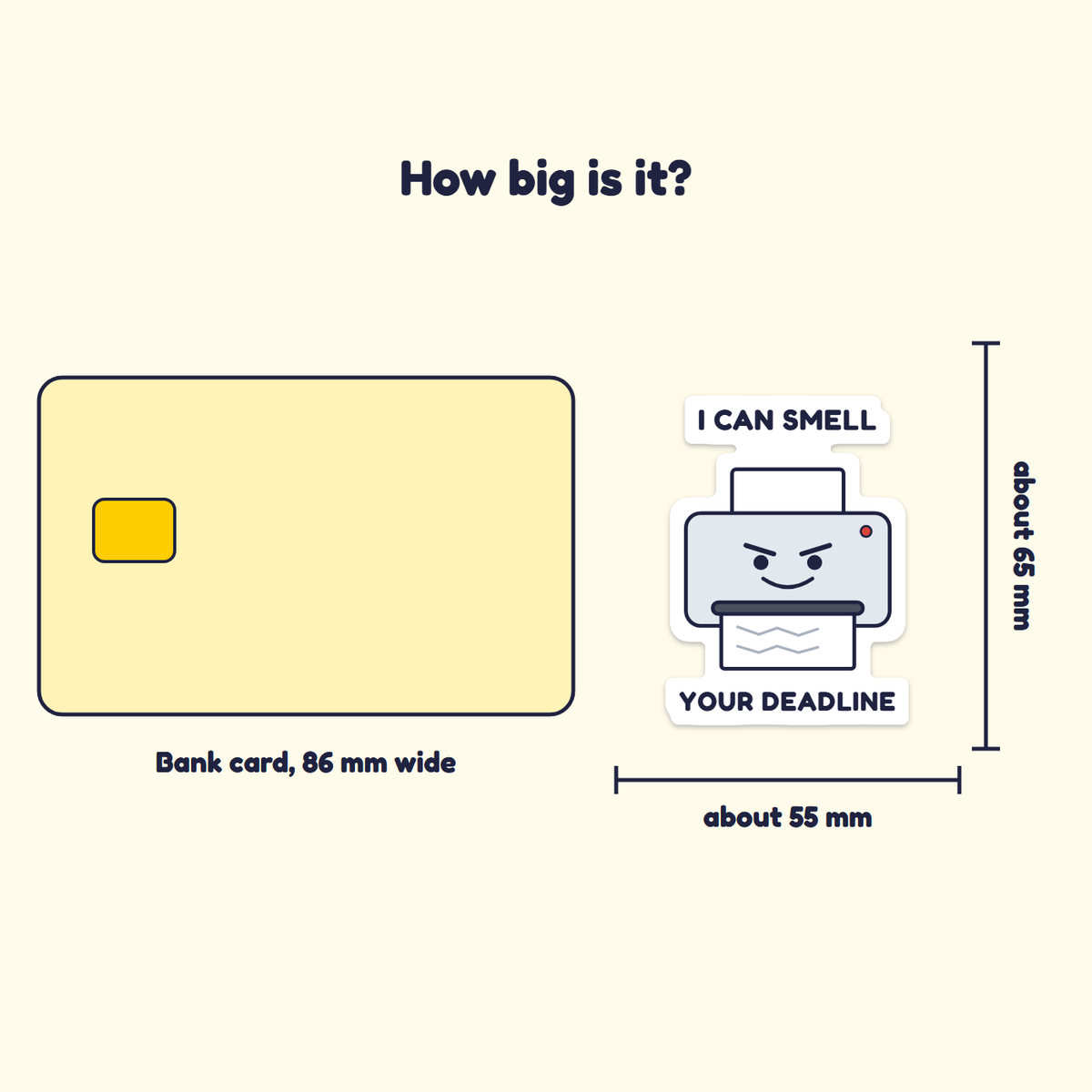 Printer: I Can Smell Your Deadline sticker next to a bank card for size