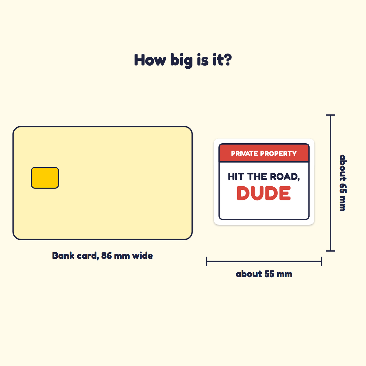 Private Property: Hit the Road, Dude sticker next to a bank card for size