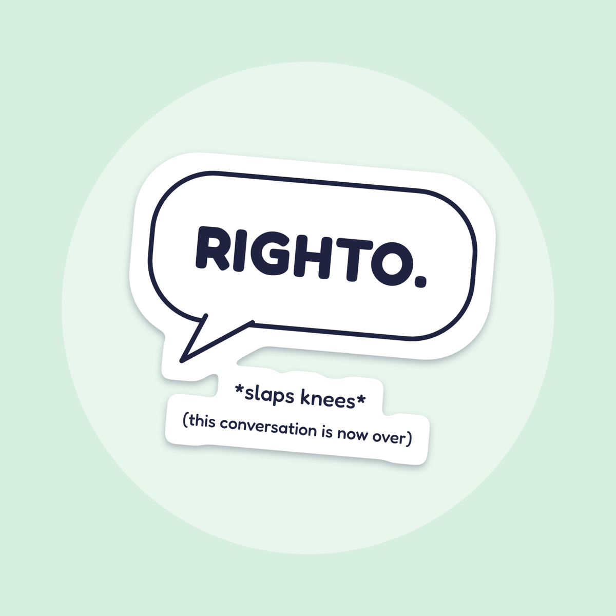 Righto. (Slaps Knees) sticker