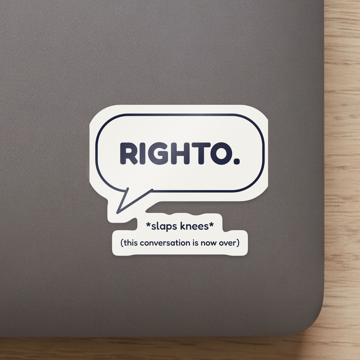 Righto. (Slaps Knees) sticker on a red esky