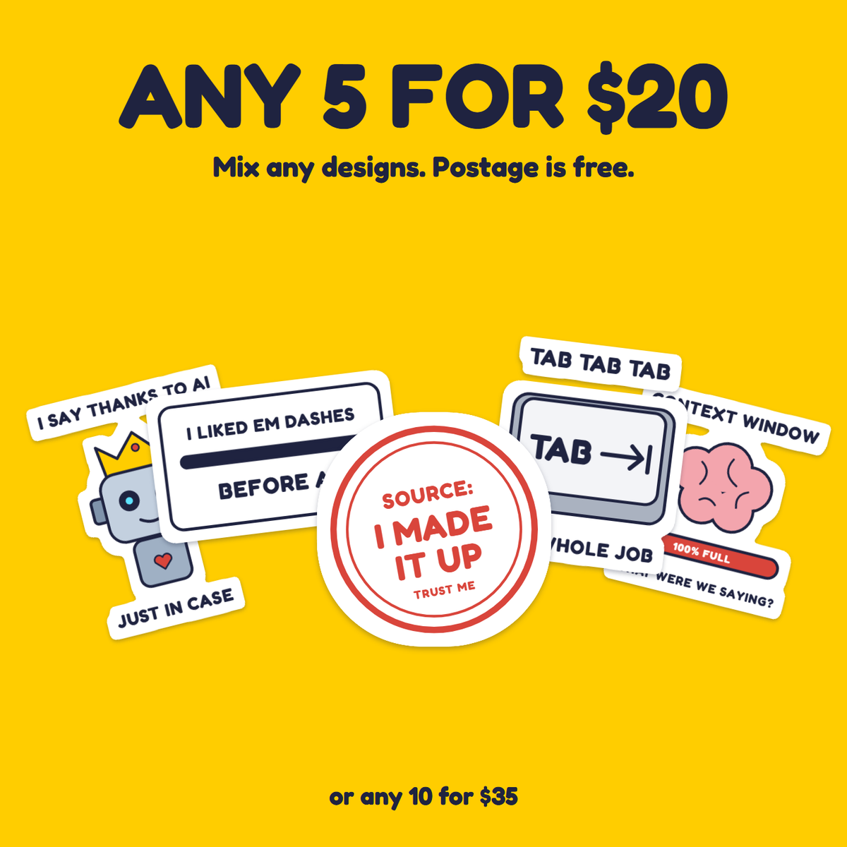 Source: I Made It Up sticker in a pack of five for $20