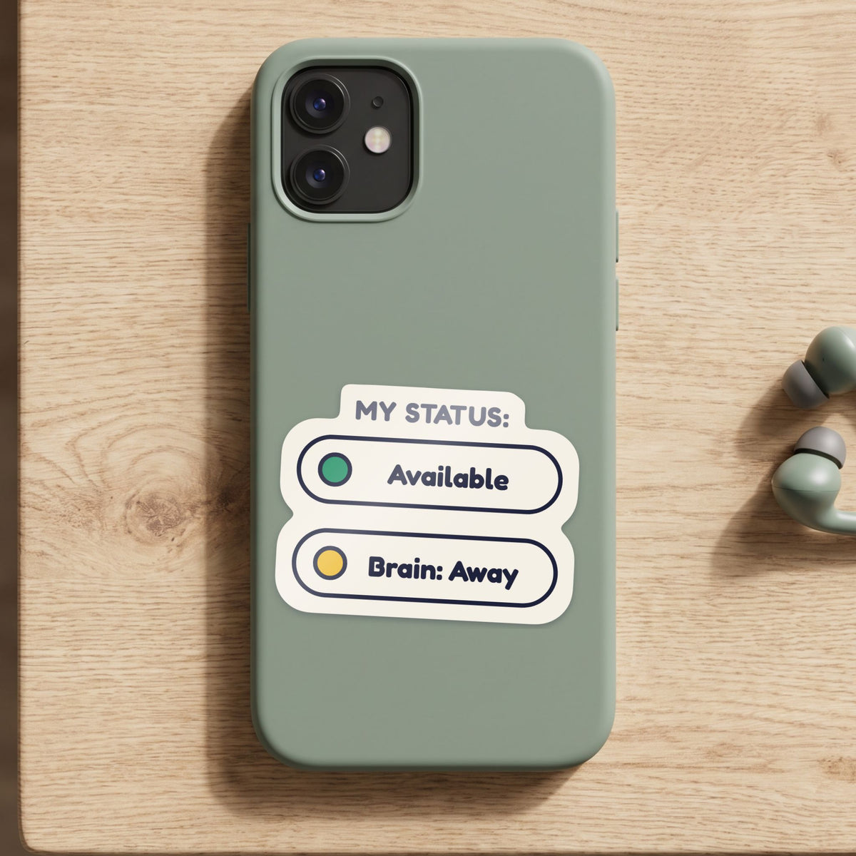 Status: Available. Brain: Away. sticker on a green phone case