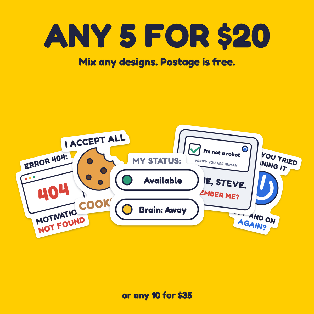 Status: Available. Brain: Away. sticker with the any 5 for $20 offer