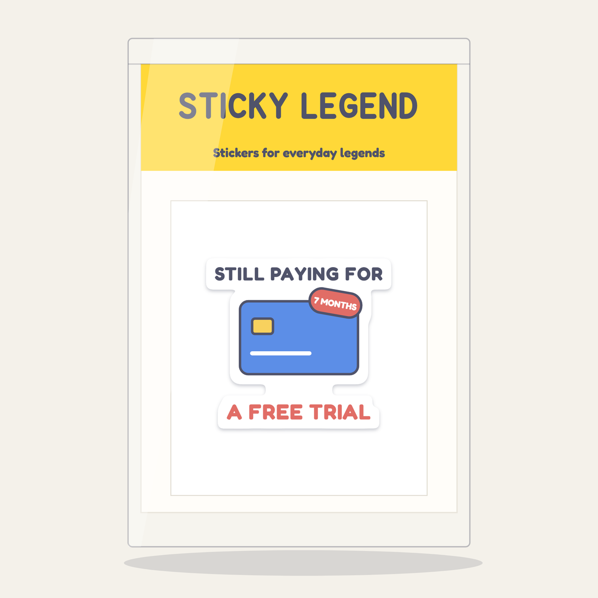 Still Paying for a Free Trial sticker in its Sticky Legend pack