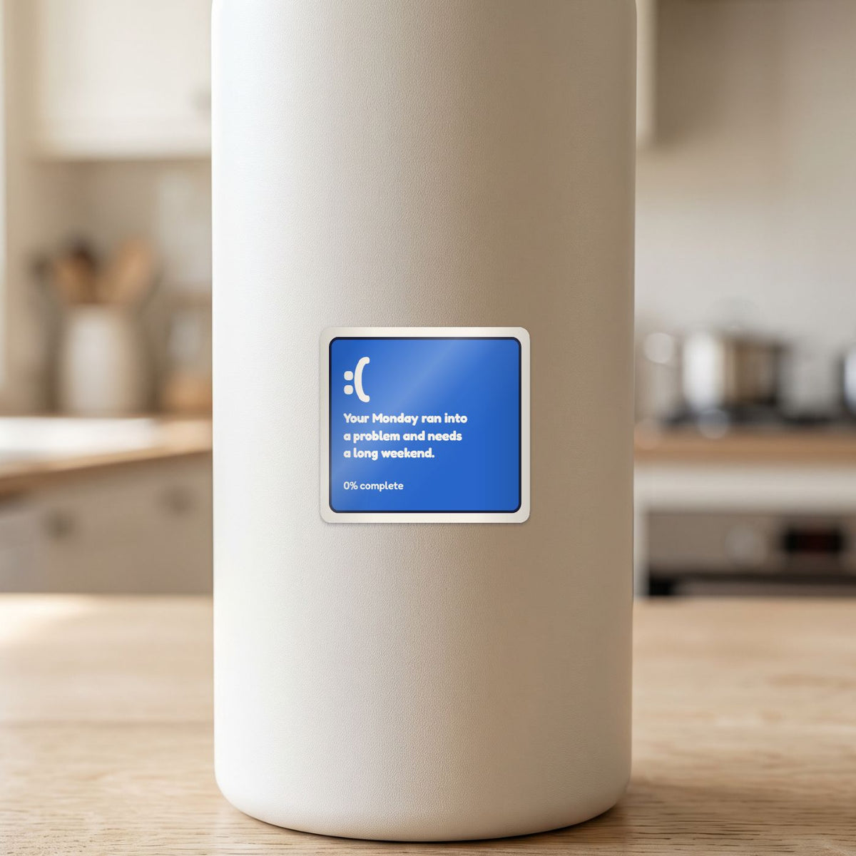 Your Monday Ran Into a Problem sticker on a white drink bottle