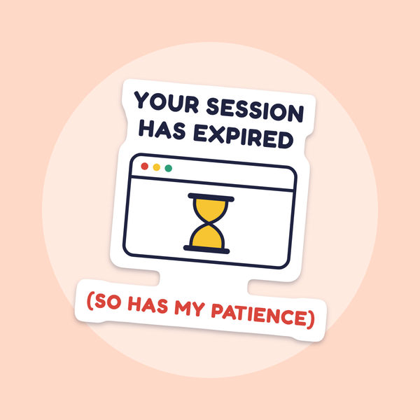 Your Session Has Expired sticker