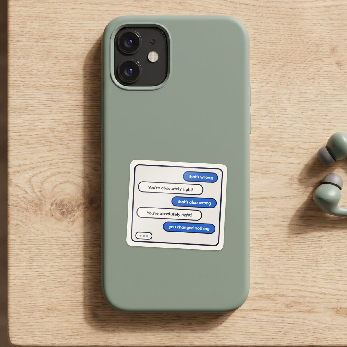 You're Absolutely Right! sticker on a green phone case