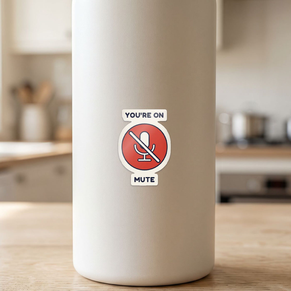 You're on Mute sticker on a white drink bottle